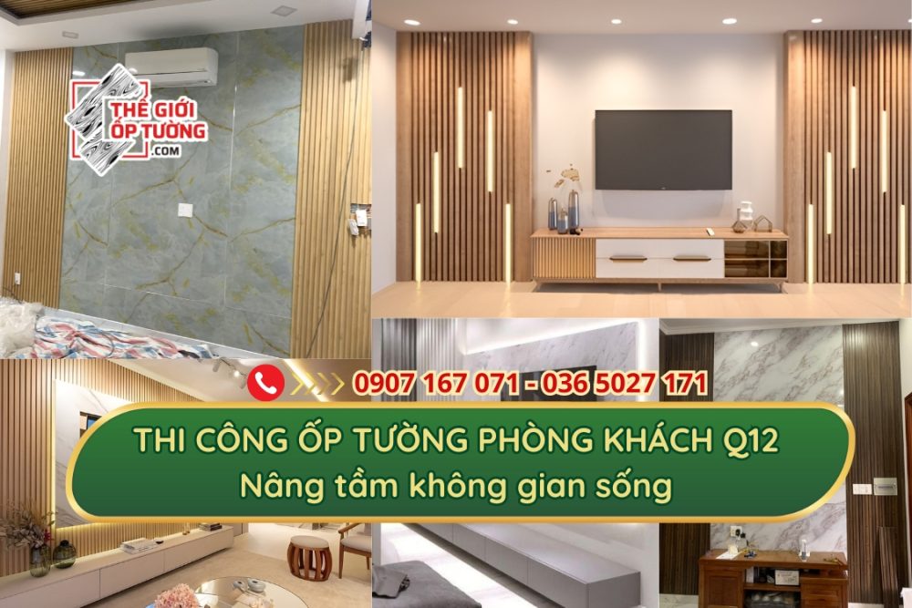 Thi công ốp tường phòng khách quận 12 - Nâng tầm không gian sống