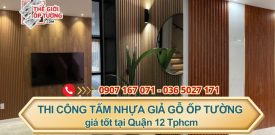 Thi công tấm nhựa giả gỗ ốp tường giá tốt tại Quận 12 Tphcm