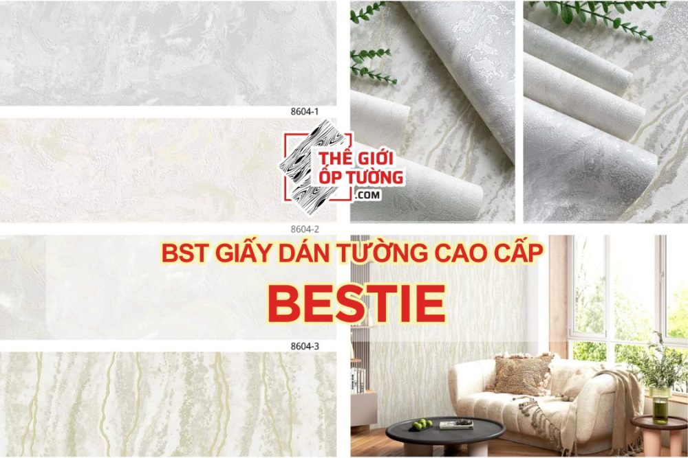 BST GIẤY DÁN TƯỜNG CAO CẤP BESTIE