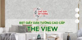 BST GIẤY DÁN TƯỜNG CAO CẤP THE VIEW