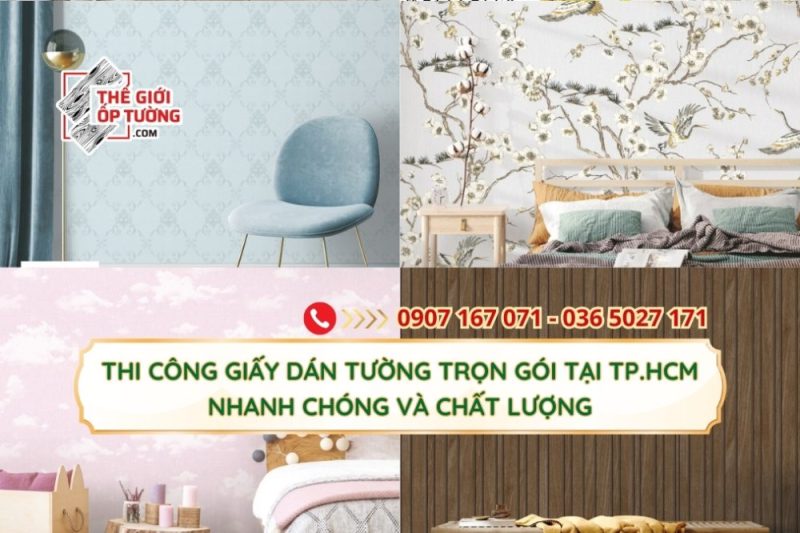 Thi Công Giấy Dán Tường Trọn Gói Tại TP.HCM – Nhanh Chóng, Chất Lượng