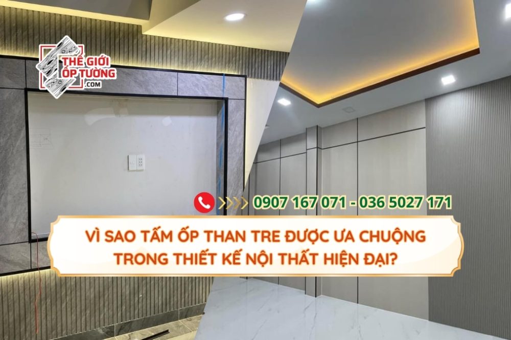 Vì Sao Tấm Ốp Than Tre Được Ưa Chuộng Trong Thiết Kế Nội Thất Hiện Đại?