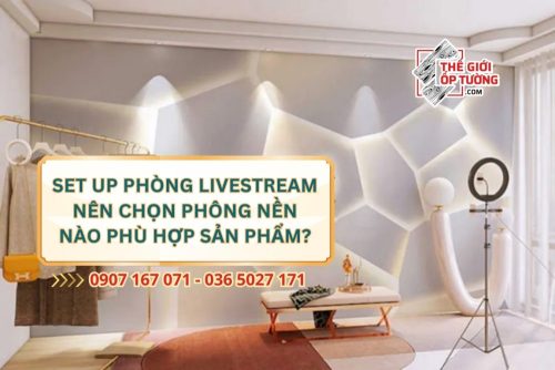 Set Up Phòng Livestream: Nên Chọn Phông Nền Nào Phù Hợp Sản Phẩm?