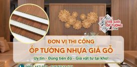 Đơn Vị Thi Công Ốp Tường Nhựa Giả Gỗ Tại TP.HCM