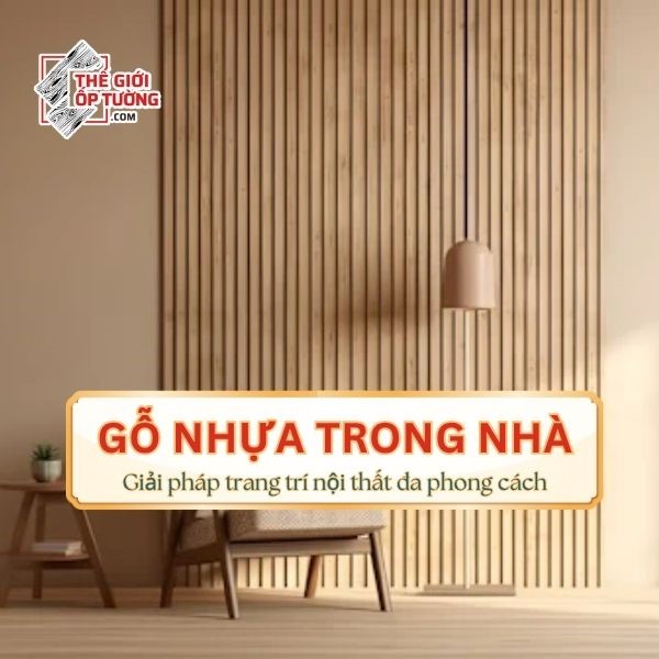 gổ nhựa trong nhà thế giới ốp tường