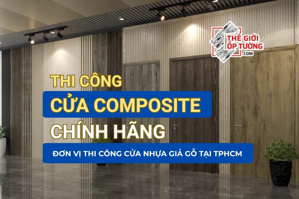 Đơn vị thi công cửa nhựa giả gỗ tại TPHCM, Cửa composite chính hãng giá tốt