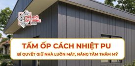 Tấm Ốp Cách Nhiệt PU: Bí Quyết Giữ Nhà Luôn Mát, Nâng Tầm Thẩm Mỹ